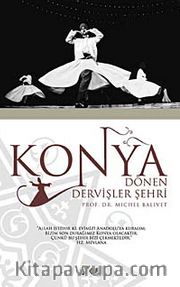 Konya Dönen Dervişler Şehri