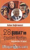 28 Şubat'ın Çözülen Kodları & Belgeleriyle 28 Şubat