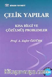 Çelik Yapılar <br /> Kısa Bilgi ve Çözülmüş Problemler
