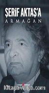 Şerif Aktaş'a Armağan