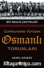 Cumhuriyete Yürüyen Osmanlı Torunları