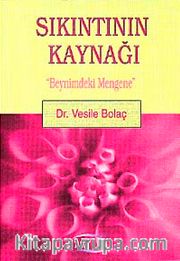 Sıkıntının Kaynağı <br /> Beynimdeki Mengene