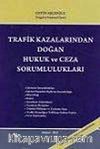 Trafik Kazalarından Doğan Hukuk ve Ceza Sorumlulukları