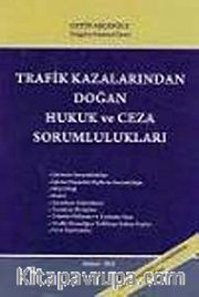 Trafik Kazalarından Doğan Hukuk ve Ceza Sorumlulukları