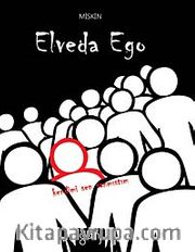 Elveda Ego <br /> Kendimi Sen Sanmıştım