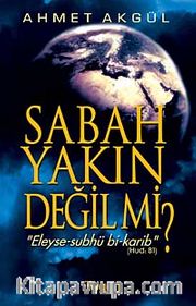 Sabah Yakın Değil mi?