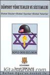 Dünyayı Yönetenler ve Sistemleri & Global Güçler-Global Oyunlar-Global Yalanlar