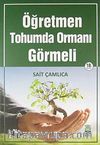 Öğretmen Tohumda Ormanı Görmeli