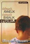 Doğurmak Annelik Doyurmak Babalık Değildir