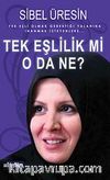 Tek Eşlilik mi O da Ne?