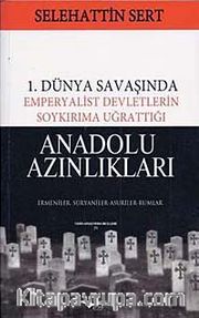 1. Dünya Savaşında Emperyalist Devletlerin Soykırıma Uğrattığı Anadolu Azınlıkları