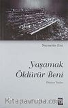 Yaşamak Öldürür Beni