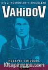 Vahidov / Milli Komünizmin Öncüleri