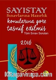 2016 Sayıştay Sınavlarına Hazırlık Konularına Göre Tasnif Edilmiş Tüm Sınav Soruları