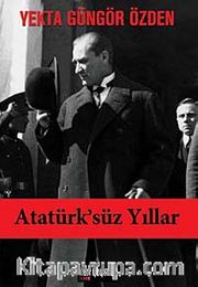 Atatürk'süz Yıllar