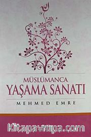 Müslümanca Yaşama Sanatı