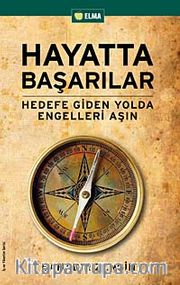 Hayatta Başarılar <br /> Hedefe Giden Yolda Engelleri Aşın