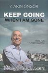 Keep Going When I Am Gone