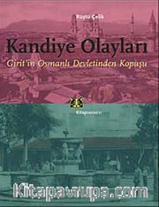 Kandiye Olayları <br /> Girit'in Osmanlı Devletinden Kopuşu