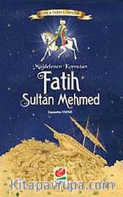 Müjdelenen Komutan Fatih Sultan Mehmed