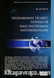 Uluslararası Ticaret, Yatırım ve Mali Enstrüman Sahtekarlıkları