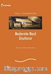 Modernite Nasıl Unutturur