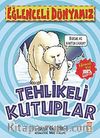 Tehlikeli Kutuplar / Eğlenceli Dünyamız