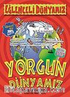 Yorgun Dünyamız / Eğlenceli Dünyamız
