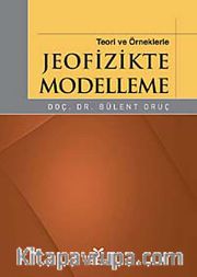 Teori ve Örneklerle Jeofizikte Modelleme
