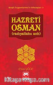 Hazreti Osman (r.a.) / Sevgili Peygamberimiz'in Arkadaşları -3