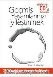 Geçmiş Yaşamlarınızı İyileştirmek