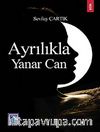 Ayrılıkla Yanar Can