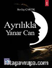 Ayrılıkla Yanar Can