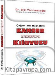 Çağımızın Hastalığı Kanser Danışma  Kılavuzu