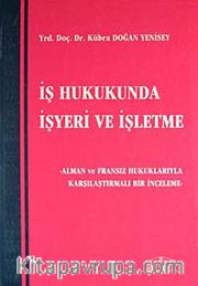 İş Hukukunda İşyeri ve İşletme