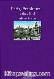 Paris, Frankfurt... Yahut Hiç!