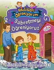 Sabretmeyi Öğreniyoruz / Hadisleri Öğreniyorum