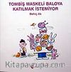 Tombiş Maskeli Baloya Katılmak İstemiyor