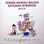 Tombiş Maskeli Baloya Katılmak İstemiyor