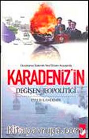 Uluslararası Sistemin Yeni Düzen Arayışında Karadeniz'in Değişen Jeopolitiği