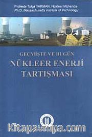 Geçmişte ve Bugün Nükleer Enerji Tartışması