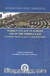 Turkey's Place in Europe and in the Middle East & Economic, Political and Cultural Dimensions