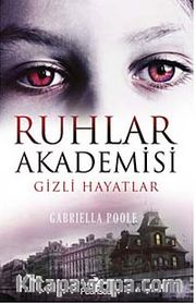 Ruhlar Akademisi -1 / Gizli Hayatlar