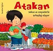 Atakan Sebze ve Meyvelerle Arkadaş Oluyor