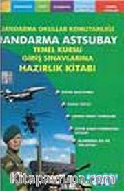 2012 Jandarma Astsubay Temel Kursu Giriş Sınavlarına Hazırlık Kitabı