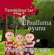 El Sallama Oyunu / Gece Bahçesi-Tombliboo'lar