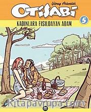 Otisabi 5 / Kadınlara Fısıldayan Adam