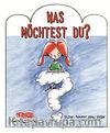 Was Mochtest du?