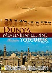 Dünya Mevlevihanelerine Yolculuk