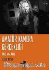 Amatör Kamera Gerçekliği & İmge, Algı, Araç